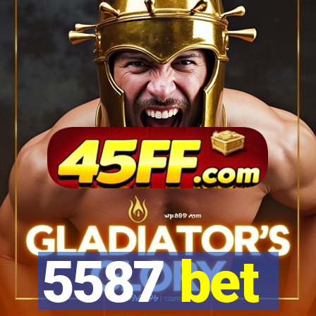 5587 bet